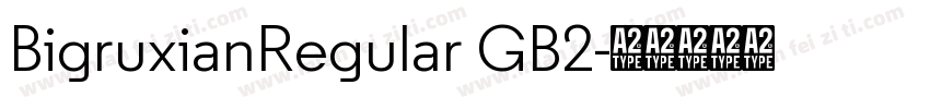 BigruxianRegular GB2字体转换